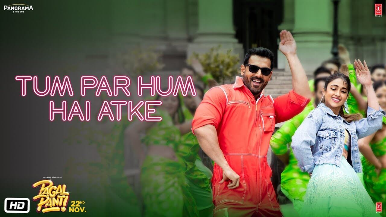 TUM PAR HUM HAI ATKE LYRICS - Pagalpanti - Mika Singh, Neha Kakkar